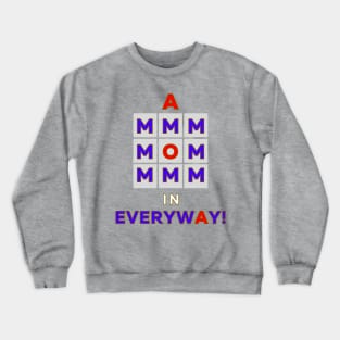 A MOM in Everyway! Crewneck Sweatshirt